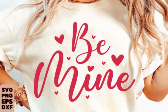 Download Be Mine SVG, Valentine's Day Shirt PNG - Be mine Collection